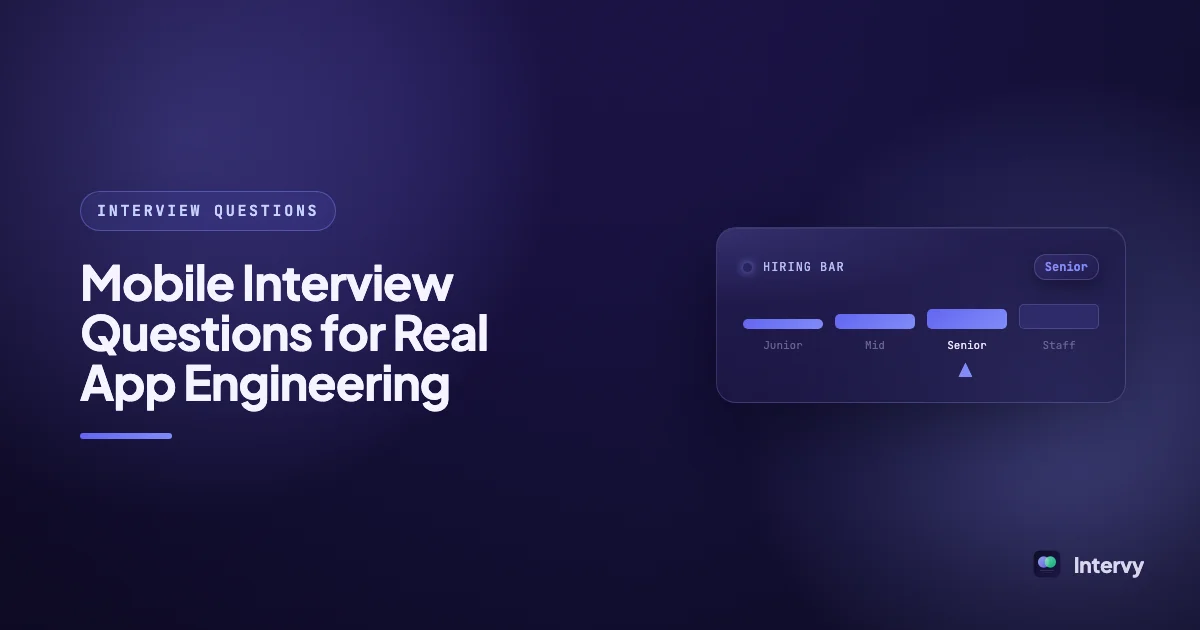 Mobile Interview Questions for Real App Engineering